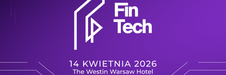 Innowacje, które zmieniają reguły gry w finansach – 19. FinTech Digital Congress