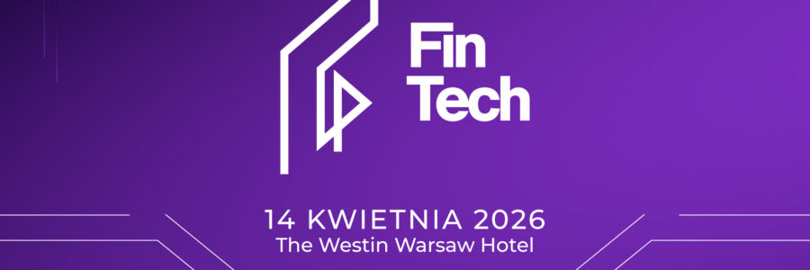19. FinTech Digital Congress – o technologicznej przyszłości finansów